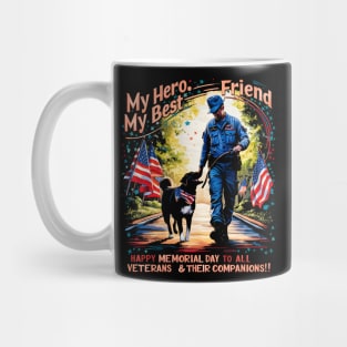 My Hero my best friend Happy Memorial day to all veterans and their companions  | veteran lover gifts Mug